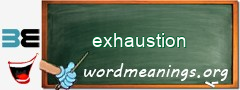 WordMeaning blackboard for exhaustion